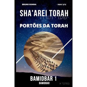 Summa, Bruno SHA'AREI TORAH: Portões da Torah BAMIDBAR 1 (SHA'AREI TORAH PORTUGUES) Summa, Bruno SHA'AREI TORAH: Portões da Torah BAMIDBAR 1 (SHA'AREI TORAH PORTUGUES)