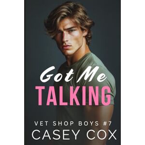 Cox, Casey Got Me Talking: 7 (Vet Shop Boys) Cox, Casey Got Me Talking: 7 (Vet Shop Boys)