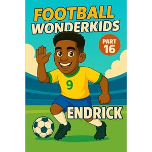 Verlag, Traumtor- Endrick – Children’s/Kids Soccer/Football Book/Story and Biography for Kids Ages 5–15: an inspirational children’s sports book with real facts, life ... fans, parents and grandparents (WONDERKIDS) Verlag, Traumtor- Endrick – Children’s/Kids Soccer/Football Book/Story and Biography for Kids Ages 5–15: an inspirational children’s sports book with real facts, life ... fans, parents and grandparents (WONDERKIDS)