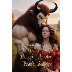 Bullvine, Tessa Property of the Rough Minotaur: Fertile Hucow Spicy Romance (Taurine Grove) Bullvine, Tessa Property of the Rough Minotaur: Fertile Hucow Spicy Romance (Taurine Grove)
