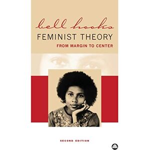 hooks, bell Feminist Theory: From Margin to Center hooks, bell Feminist Theory: From Margin to Center