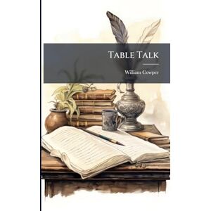 Cowper, William Table Talk Cowper, William Table Talk