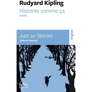 Kipling, Rudyard Histoires Comme CA Fo Bi: A43940 (Folio Bilingue) Kipling, Rudyard Histoires Comme CA Fo Bi: A43940 (Folio Bilingue)