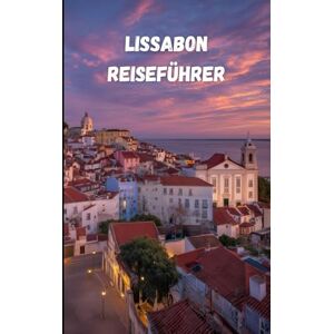 Tejo, Clara Lissabon Reiseführer: Erlebe die Stadt von ihrer schönsten Seite Tejo, Clara Lissabon Reiseführer: Erlebe die Stadt von ihrer schönsten Seite