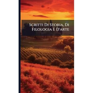 TBD Scritti Di Storia, Di Filologia E D'arte TBD Scritti Di Storia, Di Filologia E D'arte