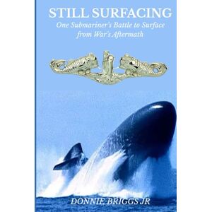 Lee My Life as a Bubblehead: Still Surfacing: One Submariner's Battle to Surface from War's Aftermath Lee My Life as a Bubblehead: Still Surfacing: One Submariner's Battle to Surface from War's Aftermath