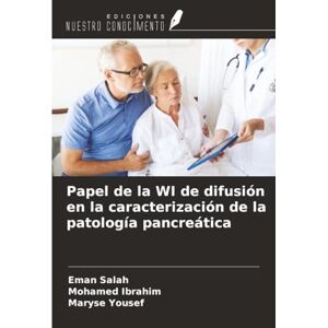 Salah, Eman Papel de la WI de difusión en la caracterización de la patología pancreática Salah, Eman Papel de la WI de difusión en la caracterización de la patología pancreática