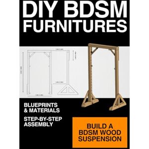 BDSM, LIORN DIY BDSM Furniture wood suspension blueprint: Build a wood suspension at home (DIY BDSM FURNITURES) BDSM, LIORN DIY BDSM Furniture wood suspension blueprint: Build a wood suspension at home (DIY BDSM FURNITURES)