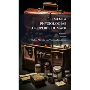 Philosophy Elementa physiologiae corporis humani Philosophy Elementa physiologiae corporis humani