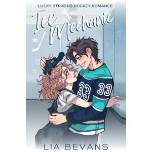 Bevans, Lia Ice Mechanic: A Small-Town Hockey Romance (Lucky Strikers Hockey Romance) Bevans, Lia Ice Mechanic: A Small-Town Hockey Romance (Lucky Strikers Hockey Romance)