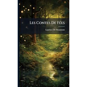 de Beaumont, Leprince Les Contes De FÃ(c)es de Beaumont, Leprince Les Contes De FÃ(c)es