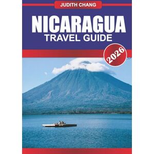 CHANG, JUDITH NICARAGUA Travel Guide 2026: Explore Canadian Cuisine, Cobblestone Streets, and Cultural Festivals in Eastern Canada CHANG, JUDITH NICARAGUA Travel Guide 2026: Explore Canadian Cuisine, Cobblestone Streets, and Cultural Festivals in Eastern Canada