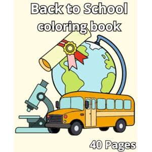 ColoringCorp Back to School: Coloring Book, Bold and Easy, Simple and Big design for Kids and Adults. Coloring book for all ages with bold and easy coloring pages of school items: Coloring book with school items ColoringCorp Back to School: Coloring Book, Bold and Easy, Simple and Big design for Kids and Adults. Coloring book for all ages with bold and easy coloring pages of school items: Coloring book with school items