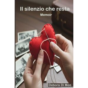 Di Meo, Debora Il silenzio che resta Di Meo, Debora Il silenzio che resta