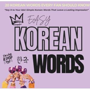 Seoul, Priscilla 20 Korean Words Every Fan Should Know: Say It to Your Idol One Word That Leaves a Lasting Impression Seoul, Priscilla 20 Korean Words Every Fan Should Know: Say It to Your Idol One Word That Leaves a Lasting Impression