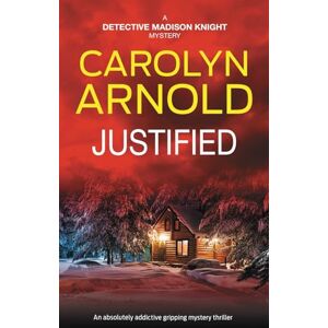 Arnold, Carolyn Justified: 2 (Detective Madison Knight Series) Arnold, Carolyn Justified: 2 (Detective Madison Knight Series)