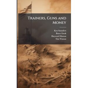 Saunders, Ken Trainers, Guns and Money Saunders, Ken Trainers, Guns and Money