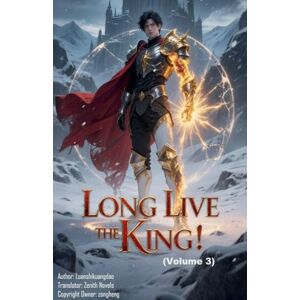 Zenithnovels Long Live the King! (Volume 3) Zenithnovels Long Live the King! (Volume 3)