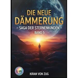 von Zug, Kiran Der Vesta-Exodus Die Saga der Sternenkinder Die neue Dämmerung: Buch 5 von Zug, Kiran Der Vesta-Exodus Die Saga der Sternenkinder Die neue Dämmerung: Buch 5