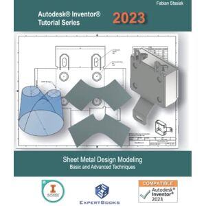 Stasiak, Fabian Sheet Metal Design Modeling. Basic and Advanced Techniques: Autodesk Inventor 2023 Tutorial Series Stasiak, Fabian Sheet Metal Design Modeling. Basic and Advanced Techniques: Autodesk Inventor 2023 Tutorial Series