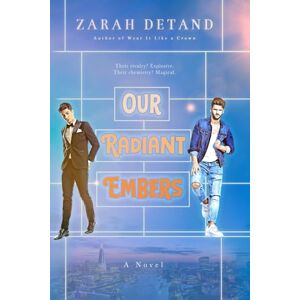 Detand, Zarah Our Radiant Embers (A Witty MM Urban Fantasy Romance) Detand, Zarah Our Radiant Embers (A Witty MM Urban Fantasy Romance)