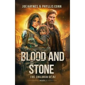 Haynes, Joe Blood and Stone: The Children of AI: 2 Haynes, Joe Blood and Stone: The Children of AI: 2