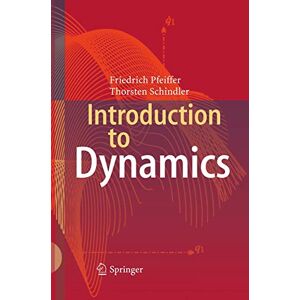 Pfeiffer, Friedrich Introduction to Dynamics Pfeiffer, Friedrich Introduction to Dynamics