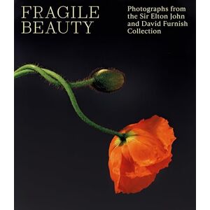 Fragile Beauty: Photographs from the Sir Elton John and David Furnish Collection The Official V&A Exhibition Book Fragile Beauty: Photographs from the Sir Elton John and David Furnish Collection The Official V&A Exhibition Book