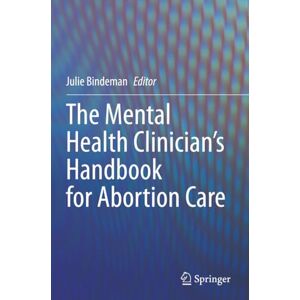 The Mental Health Clinician’s Handbook for Abortion Care The Mental Health Clinician’s Handbook for Abortion Care
