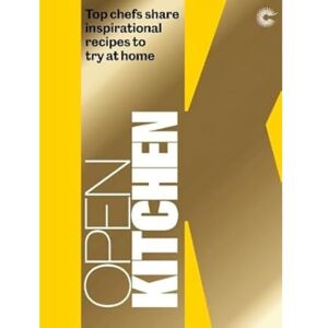 Chefs, Great British Open Kitchen: Top Chefs share Inspirational Recipes to try at Home Chefs, Great British Open Kitchen: Top Chefs share Inspirational Recipes to try at Home