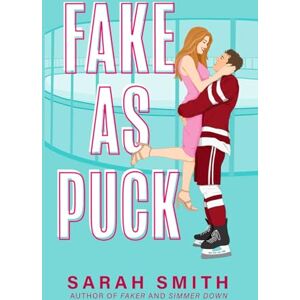 Smith, Sarah Fake As Puck: a fake dating hockey romance (Denver Bashers Series) Smith, Sarah Fake As Puck: a fake dating hockey romance (Denver Bashers Series)