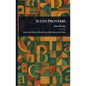 Ramsay, Allan Scots Proverbs Ramsay, Allan Scots Proverbs