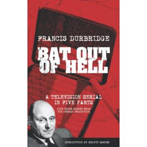 Durbridge, Francis Bat Out Of Hell (Scripts of the five part television serial) Durbridge, Francis Bat Out Of Hell (Scripts of the five part television serial)