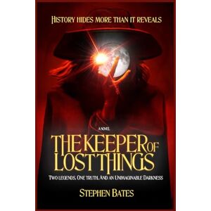 Bates, Stephen The Keeper of Lost Things A Supernatural Thriller: A Supernatural Gaslamp Mystery Bates, Stephen The Keeper of Lost Things A Supernatural Thriller: A Supernatural Gaslamp Mystery