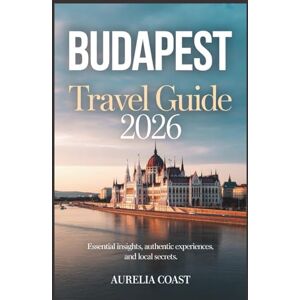 Coast, Aurelia Budapest Travel Guide 2026: Essential Insights, Authentic Experiences, and Local Secrets Coast, Aurelia Budapest Travel Guide 2026: Essential Insights, Authentic Experiences, and Local Secrets