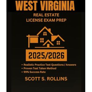 Scott WEST VIRGINIA REAL ESTATE LICENSE EXAM PREP 2025/2026: Practice questions and answers proven to help in all key areas Scott WEST VIRGINIA REAL ESTATE LICENSE EXAM PREP 2025/2026: Practice questions and answers proven to help in all key areas