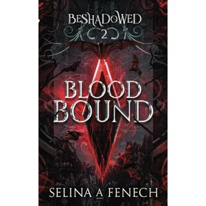 Fenech, Selina A. Blood Bound: 2 (Beshadowed: A Supernatural Urban Fantasy) Fenech, Selina A. Blood Bound: 2 (Beshadowed: A Supernatural Urban Fantasy)