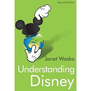 Wasko, Janet Understanding Disney: The Manufacture of Fantasy Wasko, Janet Understanding Disney: The Manufacture of Fantasy