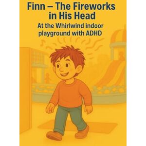 Kira, Kirart Finn's Firework in His Head At the whirlwind indoor playground with ADHD Kira, Kirart Finn's Firework in His Head At the whirlwind indoor playground with ADHD