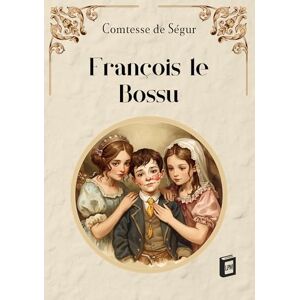 de Ségur, Comtesse François le Bossu de Ségur, Comtesse François le Bossu