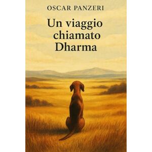 Panzeri, Oscar Un viaggio chiamato Dharma Panzeri, Oscar Un viaggio chiamato Dharma