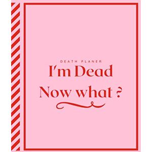 organizer, my death I'm dead now what ? the perfect death notebook planner and information organizer before i die: the last gift for the one i truly care about, here all information you need after I'm gone in one place organizer, my death I'm dead now what ? the perfect death notebook planner and information organizer before i die: the last gift for the one i truly care about, here all information you need after I'm gone in one place