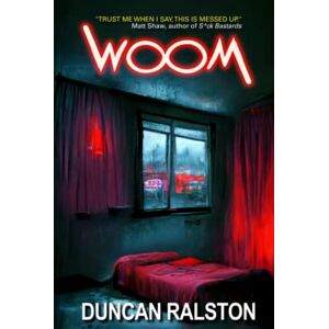Ralston, Duncan Woom (The Lonely Motel) Ralston, Duncan Woom (The Lonely Motel)