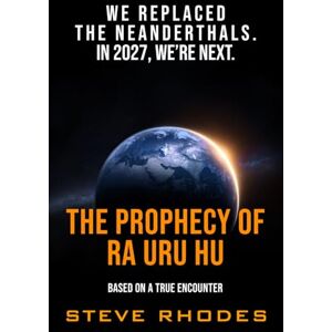 Rhodes, Steve The Prophecy of Ra Uru Hu Rhodes, Steve The Prophecy of Ra Uru Hu