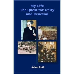 Roth My Life The Quest For Unity and Renewal Roth My Life The Quest For Unity and Renewal