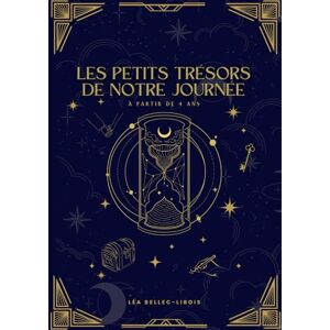 Bellec-Libois, Léa Les petits trésors de notre journée – Carnet famille émotions & gratitude: Pour parents & enfants : un rituel doux, non daté, pour partager, ressentir et se souvenir Bellec-Libois, Léa Les petits trésors de notre journée – Carnet famille émotions & gratitude: Pour parents & enfants : un rituel doux, non daté, pour partager, ressentir et se souvenir