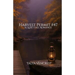 Vencrest, Talya Harvest Permit #47: A Quiet Fall Romance (Autumn Works) Vencrest, Talya Harvest Permit #47: A Quiet Fall Romance (Autumn Works)