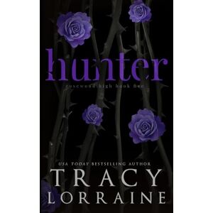 Lorraine, Tracy Hunter: A Dark High School Bully Romance (ROSEWOOD HIGH: SPECIAL EDITION) Lorraine, Tracy Hunter: A Dark High School Bully Romance (ROSEWOOD HIGH: SPECIAL EDITION)