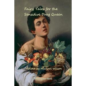 Wilson Fairy Tales for the Sensitive Drag Queen Wilson Fairy Tales for the Sensitive Drag Queen