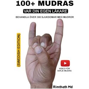 Md, Rimthath 100+ MUDRAS: Swedish Edition Md, Rimthath 100+ MUDRAS: Swedish Edition